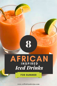 8 African Inspired Iced Drinks For Summer